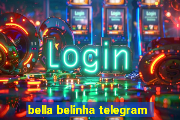 bella belinha telegram